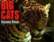 book cover of Big Cats by Seymour Simon