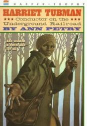 book cover of Harriet Tubman Conductor on the Underground Railroad by Ann Petry