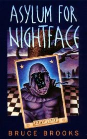 book cover of Asylum for Nightface by Bruce Brooks