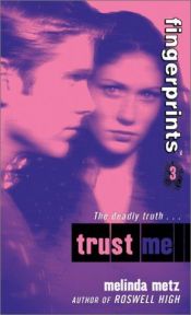 book cover of Trust Me by Melinda Metz