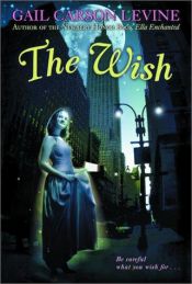 book cover of The Wish by Gail Carson Levine