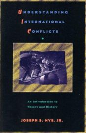 book cover of Understanding international conflicts : an introduction to theory and history by ジョセフ・ナイ