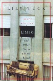 book cover of Limbo, and Other Places I Have Lived by Lily Tuck