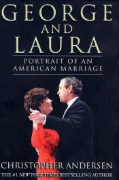 book cover of George and Laura: Portrait of an American Marriage by Christopher Andersen