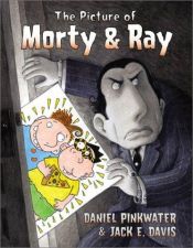 book cover of The picture of Morty & Ray by Daniel Pinkwater