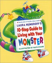 book cover of Laura Numeroff's 10-step guide to living with your monster by Laura Numeroff