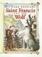 book cover of Saint Francis and the Wolf by Richard Egielski