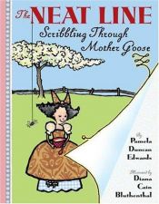 book cover of 33. The Neat Line: Scribbling Through Mother Goose by Pamela Duncan Edwards