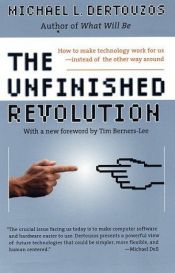 book cover of The Unfinished Revolution by Michael Dertouzos