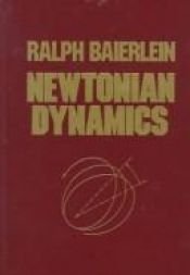 book cover of Newtonian Dynamics by Ralph Baierlein