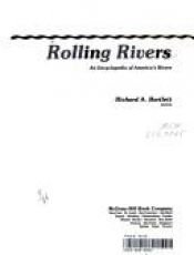 book cover of Rolling Rivers: An Encyclopedia of America's Rivers by Richard A Bartlett