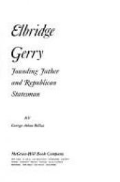 book cover of Elbridge Gerry, Founding Father and Republican Statesman by George Athan Billias