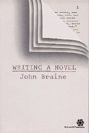 book cover of Writing a novel by John Braine