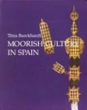 book cover of Moorish culture in Spain by Titus Burckhardt