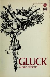 book cover of Gluck (Master musicians, new series) by Alfred Einstein