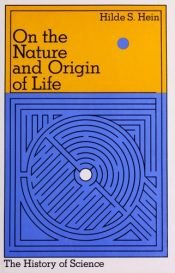 book cover of On the nature and origin of life by Hilde S. Hein