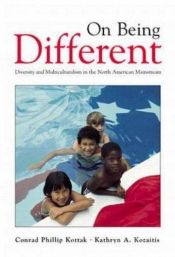 book cover of On Being Different: Diversity and Multiculturalism in the North American Mainstream by 康拉德·科塔克