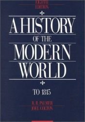 book cover of A History of the Modern World to 1815 by R.R. Palmer