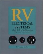 book cover of RV Electrical Systems: A Basic Guide to Troubleshooting, Repairing and Improvement by Bill Moeller