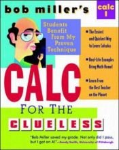 book cover of Bob Miller's Calc for the Clueless: Calc I (Bob Miller's Clueless Series) by Bob Miller