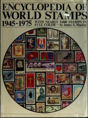 book cover of Encyclopaedia of world stamps, 1945-1975 by Джеймс Александр Маккей