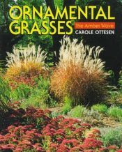 book cover of Ornamental grasses : the amber wave by Carole Ottesen