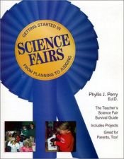 book cover of Getting Started in Science Fairs: From Planning to Judging by Phyllis J. Perry