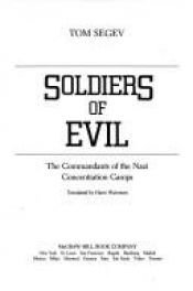 book cover of Soldiers of evil by Tom Segev