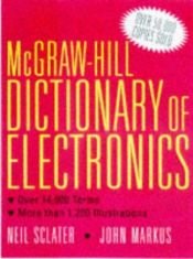 book cover of McGraw-Hill Electronics Dictionary (Mcgraw Hill Electronics Dictionary) by Neil Sclater