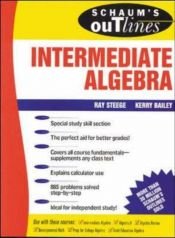 book cover of Schaum's outline of theory and problems of intermediate algebra by Ray Steege