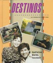 book cover of Destinos: Alternate Edition (Student Edition) by Bill VanPatten