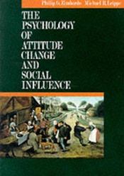 book cover of The Psychology of Attitude Change and Social Influence by Philip Zimbardo