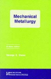 book cover of Mechanical Metallurgy (Materials Science & Engineering) by George E. Dieter