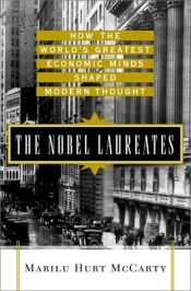 book cover of The Nobel Laureates: How the World's Greatest Economic Minds Shaped Modern Thought by Marilu Hurt McCarty