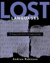 book cover of Lost Languages : The Enigma of the World's Undeciphered Scripts by W. Andrew Robinson