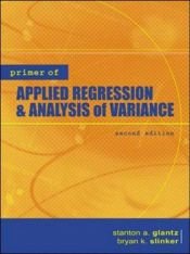 book cover of Primer of Applied Regression and Analysis of Variance by Stanton Glantz