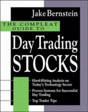 book cover of The Compleat Guide to Day Trading Stocks by Jacob Bernstein