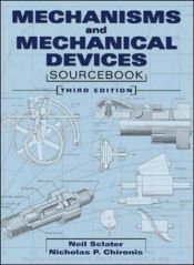 book cover of Mechanisms and Mechanical Devices Sourcebook by Neil Sclater|Nicholas P. Chironis