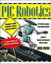book cover of PIC robotics : a beginner's guide to robotics projects using the PICmicro by John Iovine