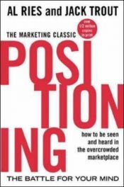 book cover of Positioning: The Battle for Your Mind, 20th Anniversary Edition by Al Ries