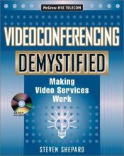 book cover of Videoconferencing Demystified by Steven Shepard