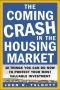 The Coming Crash in the Housing Market: 10 Things You Can Do Now to Protect Your Most Valuable Investment