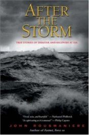book cover of After the Storm : True Stories of Disaster and Recovery at Sea by John Rousmaniere