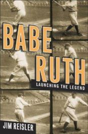 book cover of Babe Ruth : Launching the Legend by Jim Reisler