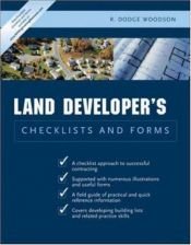 book cover of Land developer's checklists and forms by R. Dodge Woodson