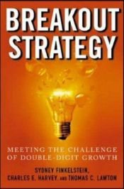 book cover of Breakout Strategy: Meeting the Challenge of Double-Digit Growth by Sydney Finkelstein