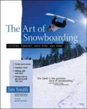 book cover of The Art of Snowboarding by Jim Smith