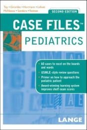book cover of Case Files Pediatrics (Lange Case Files) by Eugene C. Toy