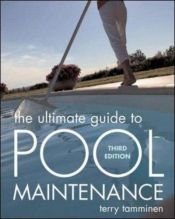 book cover of The Ultimate Guide to Pool Maintenance by Terry Tamminen