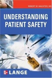 book cover of Understanding Patient Safety by Robert M. Wachter